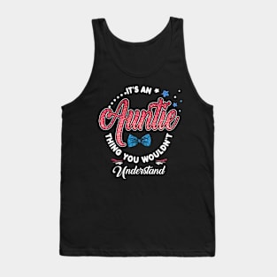 It's An Auntie Thing You Would'nt awnder Tank Top